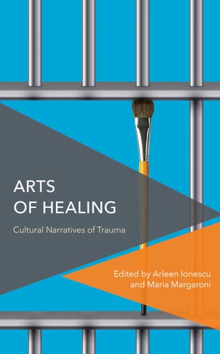 Arts of Healing Cultural Narratives of Trauma