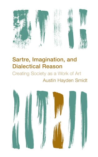 Sartre, Imagination and Dialectical Reason Creating Society as a Work of Art