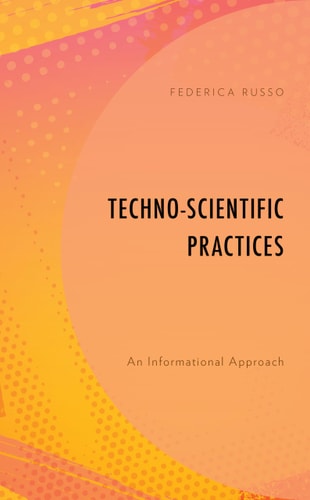 Techno-Scientific Practices An Informational Approach