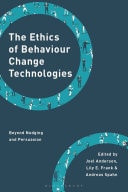 The Ethics of Behaviour Change Technologies Beyond Nudging and Persuasion