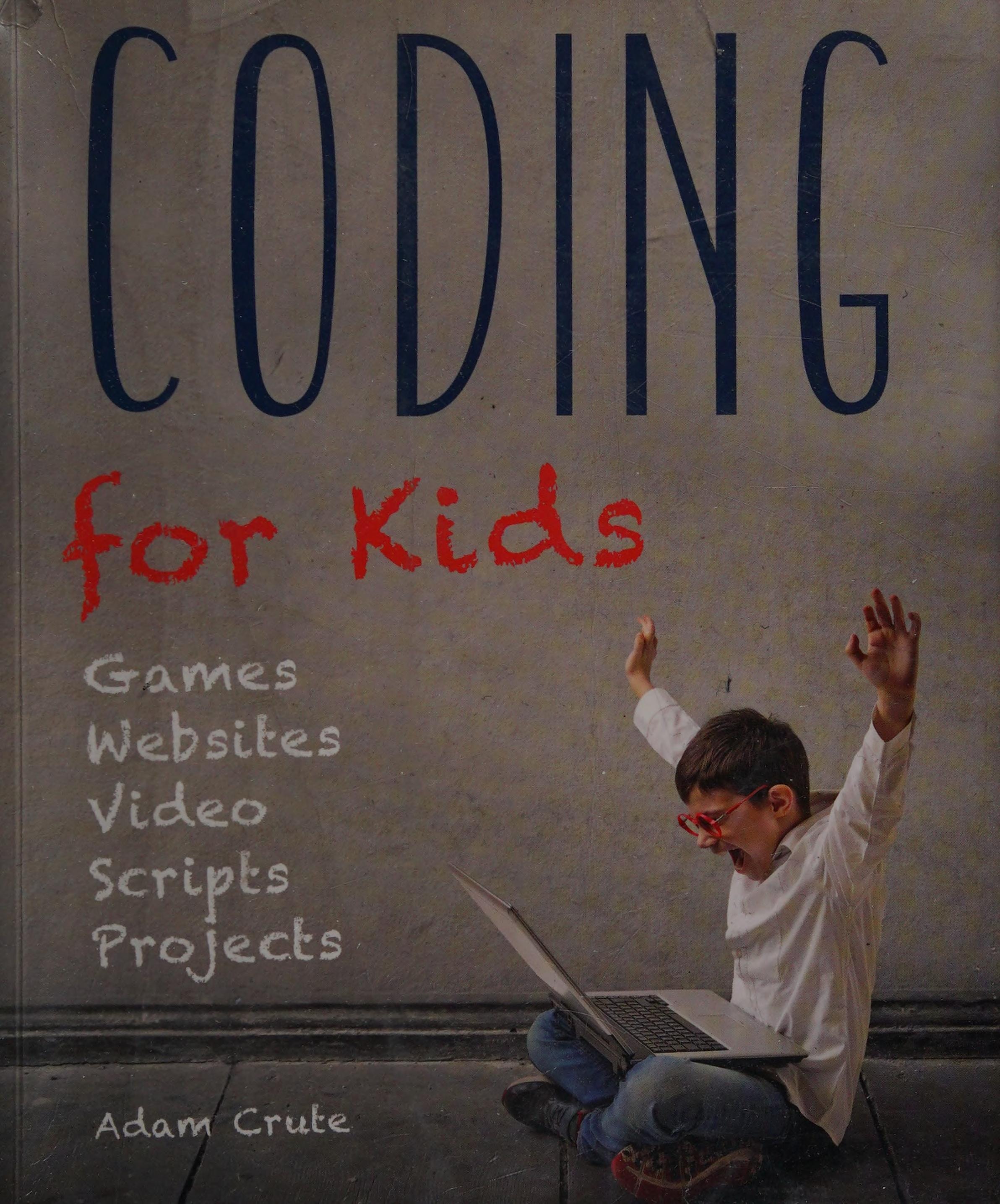Coding for Kids: Web, Apps and Desktop