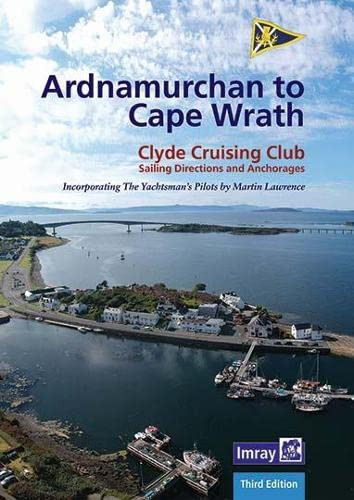 CCC Sailing Directions and Anchorages Incorporating The Yachtsman's Pilots by Martin Lawrence. Ardnamurchan to Cape Wrath