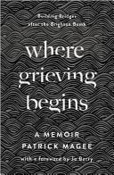 Where Grieving Begins Building Bridges After the Brighton Bomb : A Memoir
