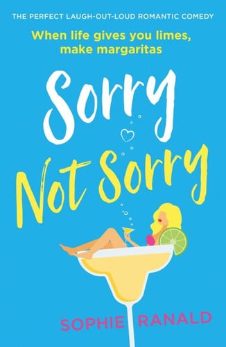 Sorry Not Sorry The Perfect Laugh Out Loud Romantic Comedy