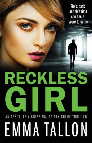 Reckless Girl An Absolutely Gripping, Gritty Crime Thriller