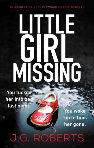 Little Girl Missing: An absolutely unputdownable crime thriller (Detective Rachel Hart Book 1)