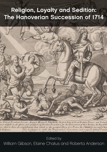 Religion, Loyalty and Sedition The Hanoverian Succession of 1714