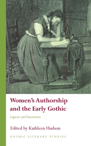 Women's Authorship and the Early Gothic Legacies and Innovations