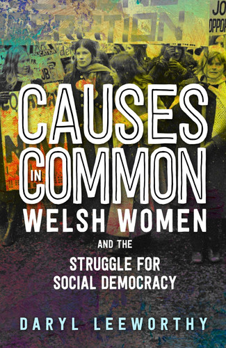 Causes in Common Welsh Women and the Struggle for Social Democracy