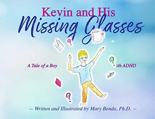 Kevin and His Missing Glasses A Tale of a Boy with ADHD