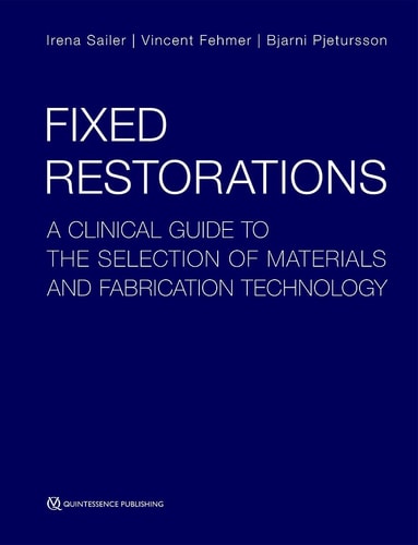Fixed Restorations A Clinical Guide to the Selection of Materials and Fabrication Technology