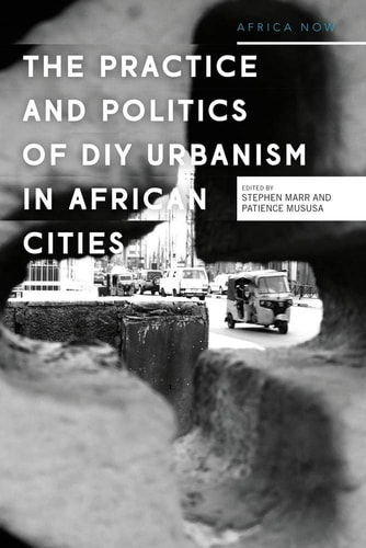 DIY Urbanism in Africa Politics and Practice