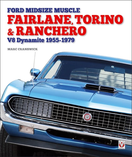Ford Midsize Muscle - Fairlane, Torino and Ranchero V8 Dynamite 1955-1979
