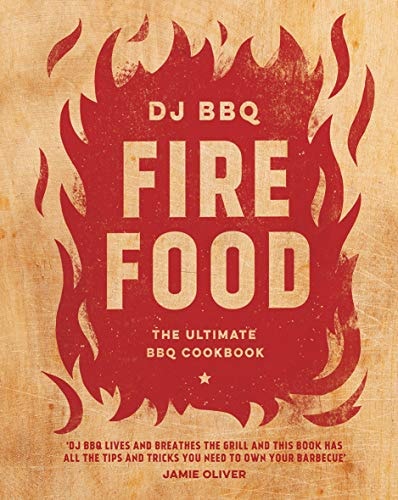 Fire Food The Ultimate BBQ Cookbook