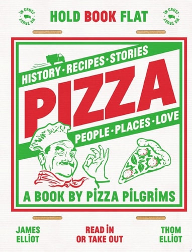 Pizza History, Recipes, Stories, People, Places, Love