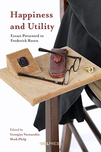 Happiness and Utility Essays Presented to Frederick Rosen