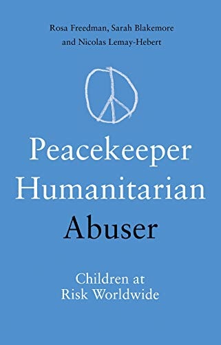 Peacekeeper, Humanitarian, Abuser Children at Risk Worldwide