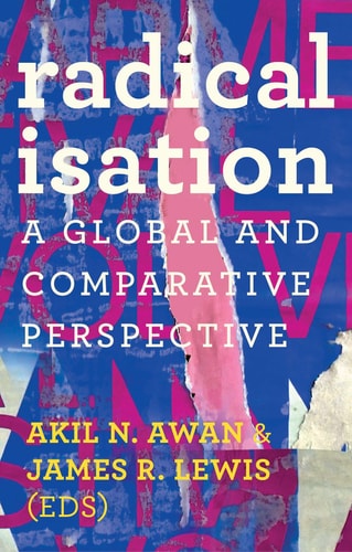 Radicalisation A Global and Comparative Perspective