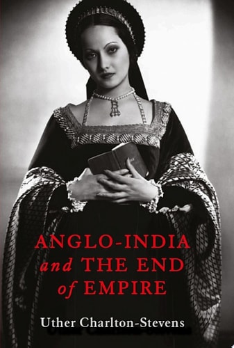 Anglo-India and the End of Empire