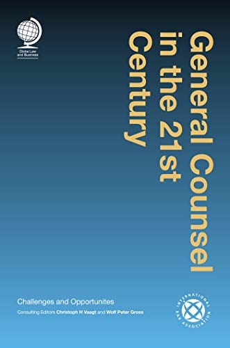 General Counsel in the 21st Century: Challenges and Opportunities