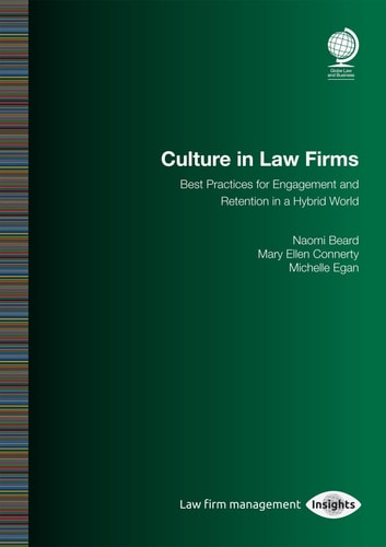 Culture in Law Firms Best Practices for Engagement and Retention in a Hybrid World