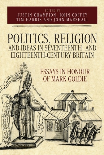 Politics, Religion and Ideas in Seventeenth- and Eighteenth-Century Britain