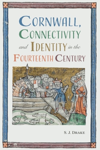 Cornwall, Connectivity and Identity in the Fourteenth Century