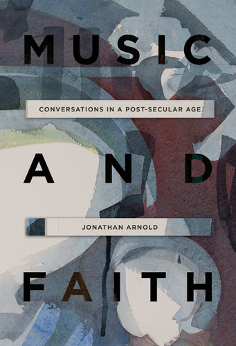 Music and Faith: Conversations in a Post-Secular Age