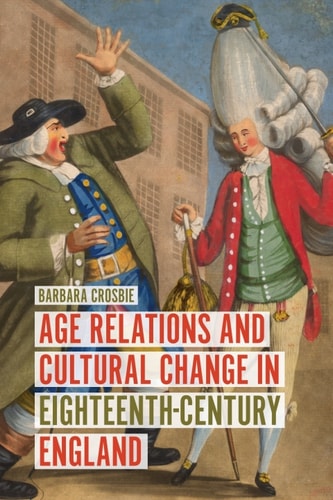 Age Relations and Cultural Change in Eighteenth-Century England