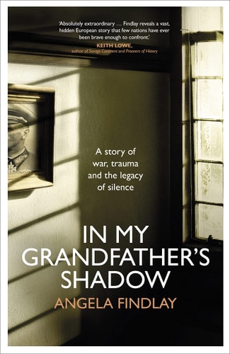 In My Grandfather's Shadow A Story of War, Trauma and the Legacy of Silence