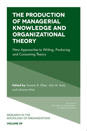The Production of Managerial Knowledge and Organizational Theory
