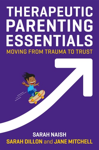 Therapeutic Parenting Essentials Moving from Trauma to Trust