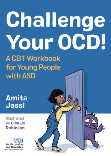 Challenge Your OCD! A CBT Workbook for Young People with ASD