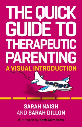 The Quick Guide to Therapeutic Parenting A Visual Introduction