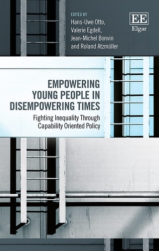 Empowering Young People in Disempowering Times Fighting Inequality Through Capability Oriented Policy