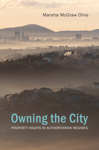 Owning the City Property Rights in Authoritarian Regimes