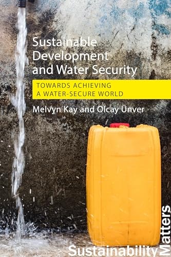 Sustainable Development and Water Security Towards Achieving a Water-Secure World