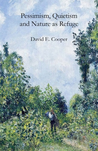 Pessimism, Quietism and Nature as Refuge