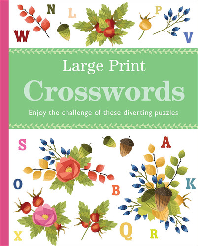 LARGE PRINT CROSSWORDS Enjoy the Challenge of These Diverting Puzzles