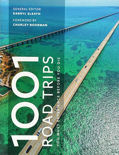 1001 Road Trips You Must Experience Before You Die