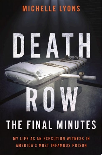 Death Row: The Final Minutes My life as an execution witness in America's most infamous prison