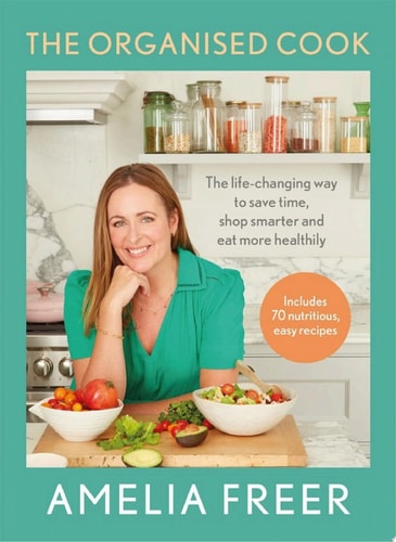 The Organised Cook The life-changing way to save time, shop smarter and eat more healthily