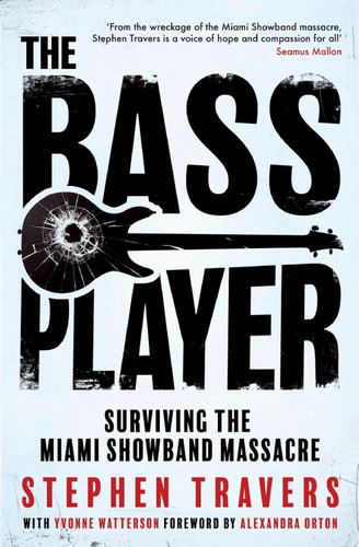 The Bass Player Surviving the Miami Showband Massacre