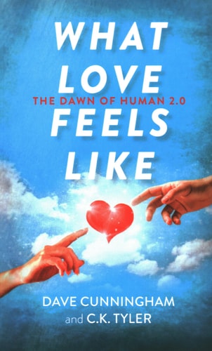 What Love Feels Like The Dawn of Human 2.0