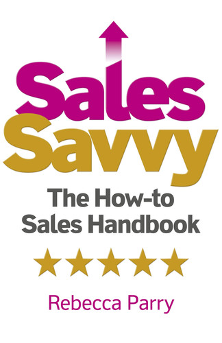 Sales Savvy The How-to Sales Handbook