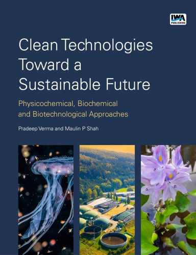 Clean Technologies Toward a Sustainable Future Physicochemical, Biochemical and Biotechnological Approaches