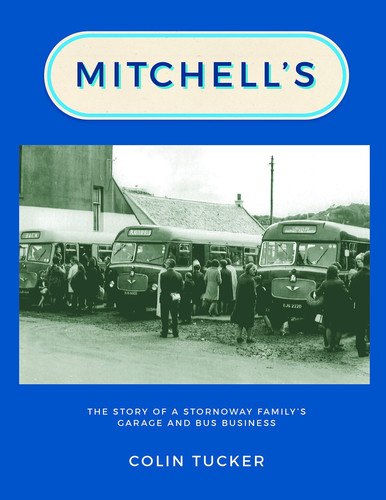Mitchell's The Story of a Stornoway Family's Garage and Bus Business