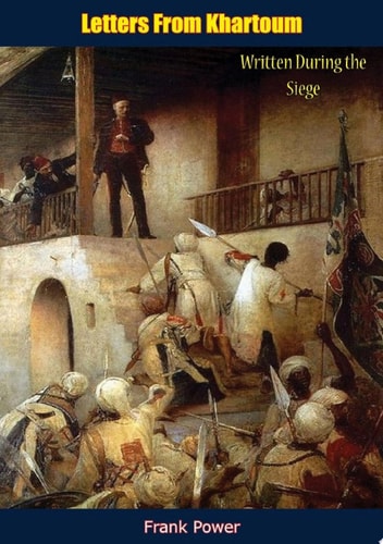 Letters From Khartoum Written During the Siege