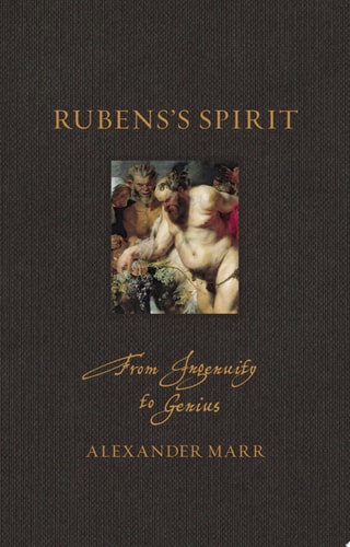 Rubens’s Spirit From Ingenuity to Genius