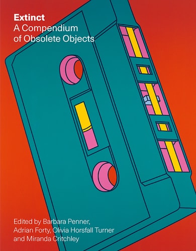 Extinct A Compendium of Obsolete Objects